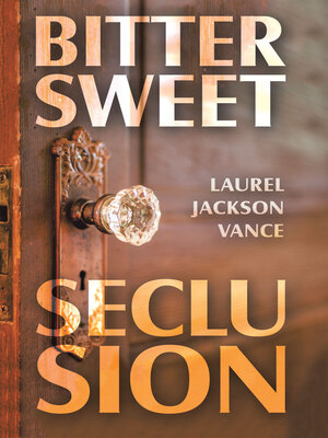 cover image of Bittersweet Seclusion